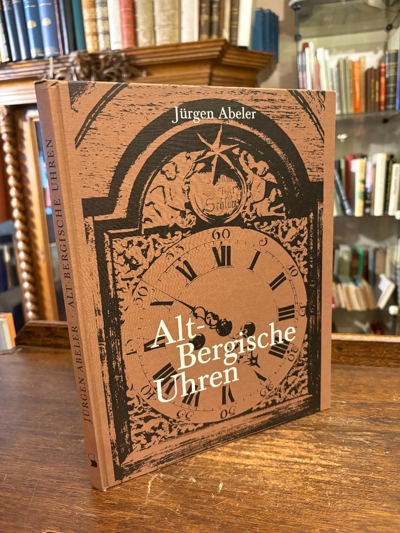 Abeler, Alt-Bergische Uhren und die Uhrmacherfamilien im Bergischen Land.