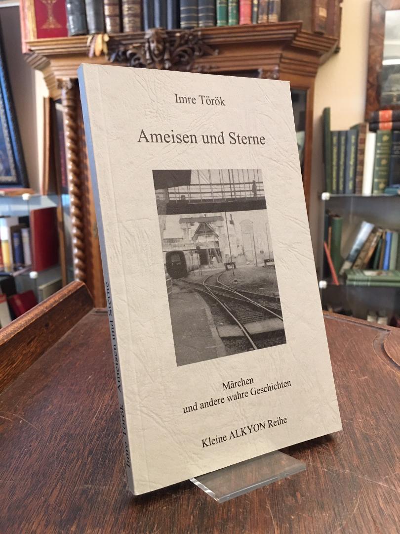 Török, Ameisen und Sterne : Märchen und andere wahre Geschichten.