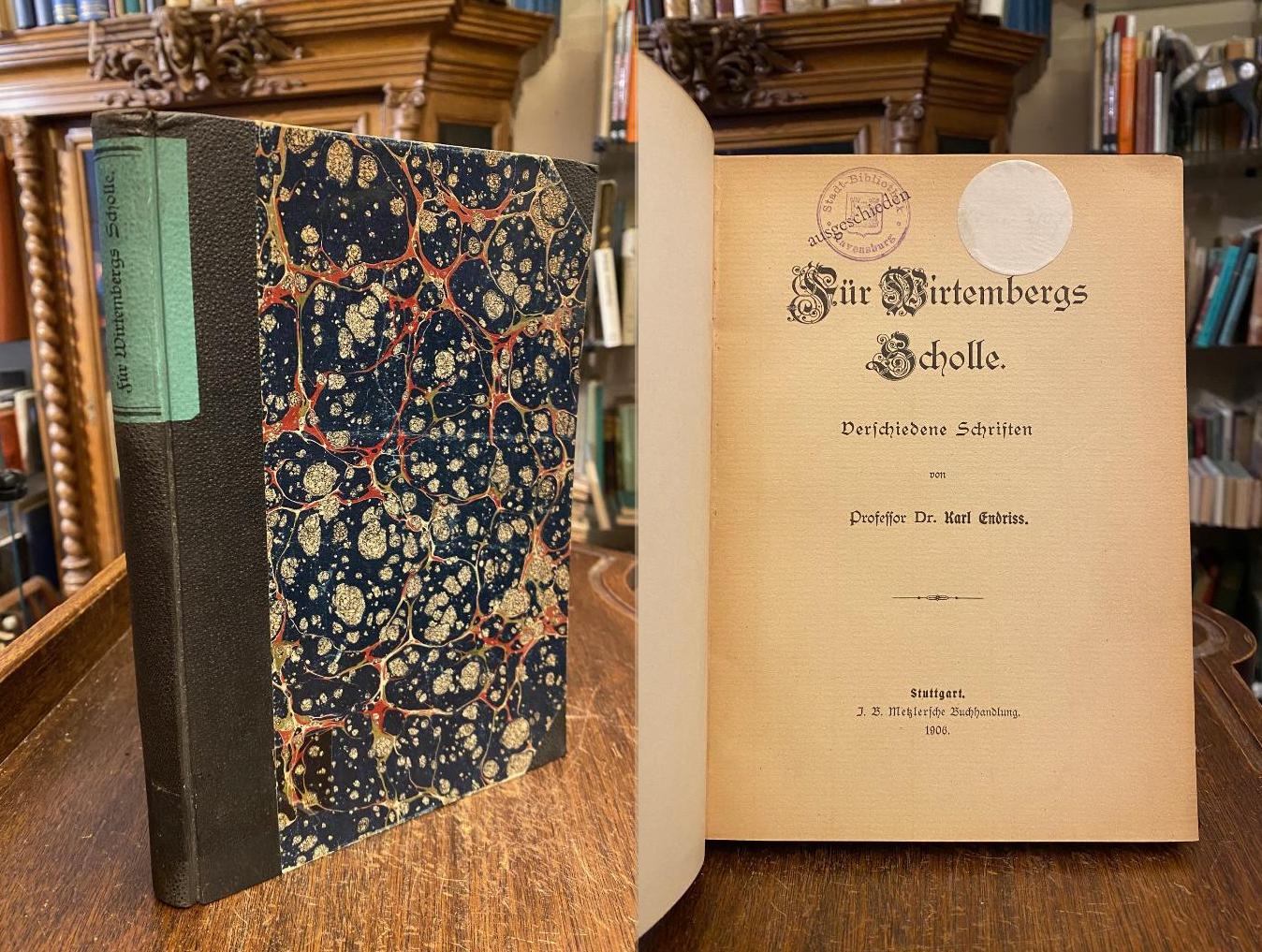 Endriss, Für Wirtembergs Scholle : Verschieden Schriften von Professor Karl Endr