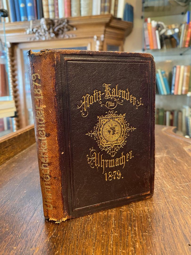 Notiz-Kalender für Uhrmacher auf das Jahr 1879 : 2. Jahrgang.