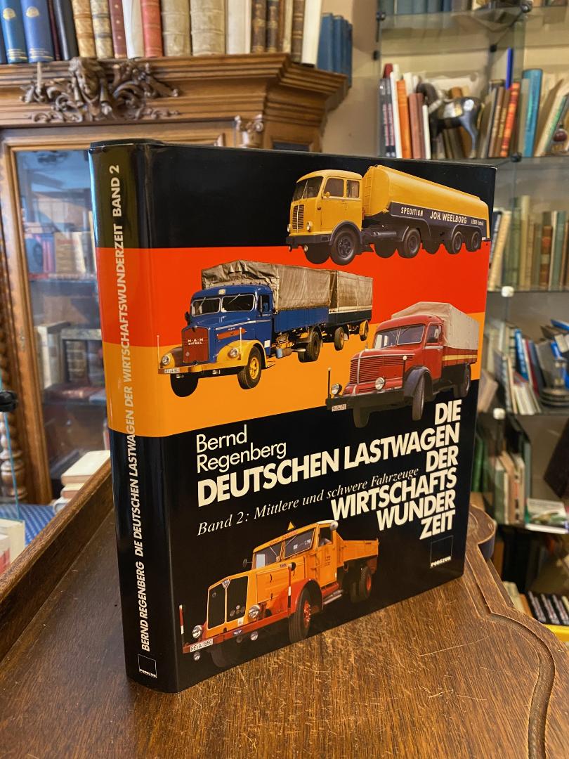 Regenberg, Die Deutschen Lastwagen der Wirtschaftswunderzeit : Band 2: Mittlere