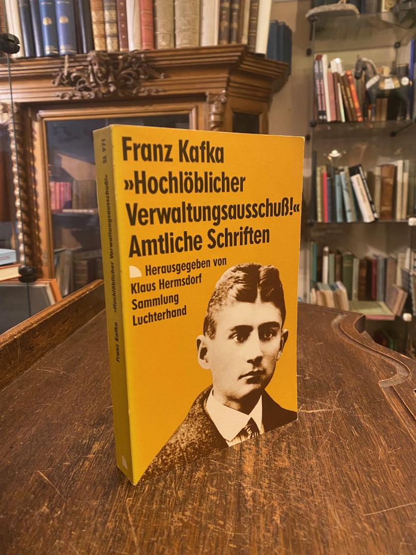 Kafka, 'Hochlöblicher Verwaltungsausschuß! - Amtliche Schriften.