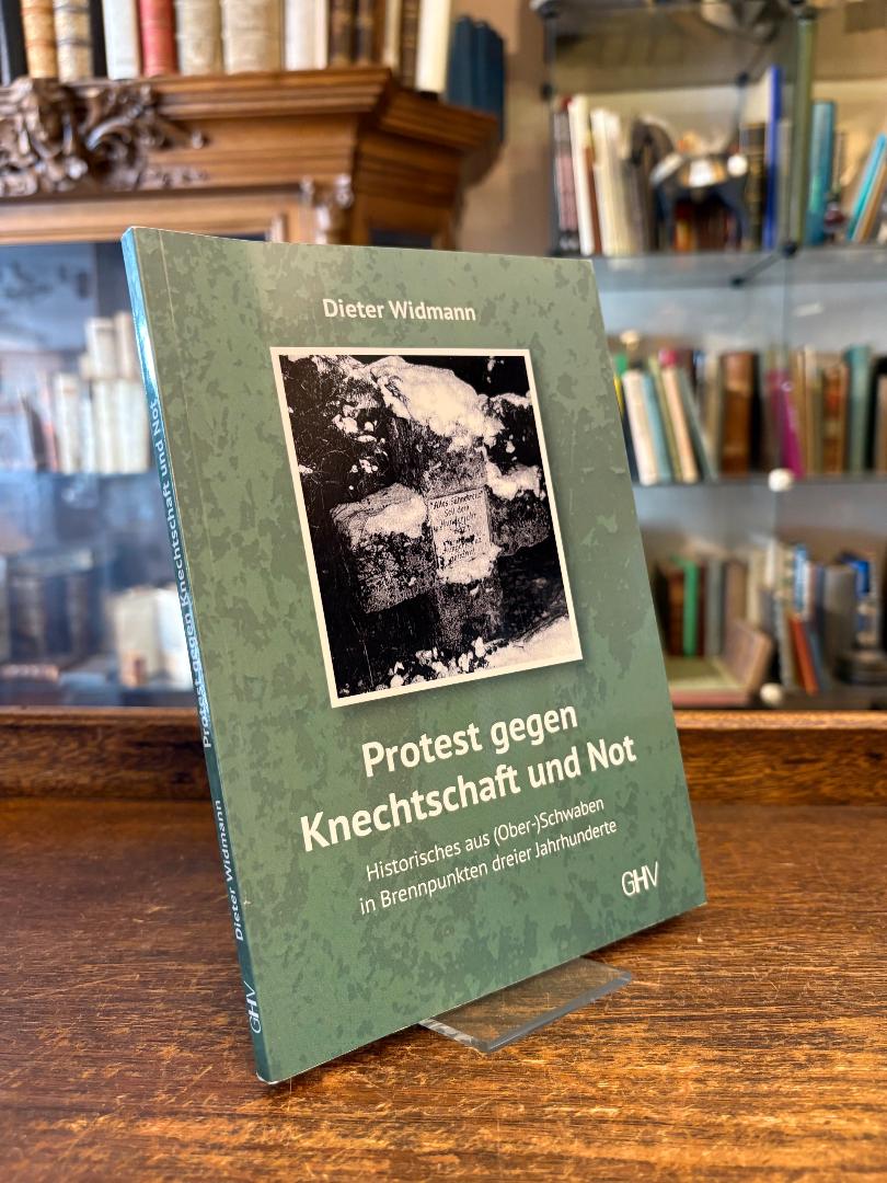 Widmann, Protest gegen Knechtschaft und Not : Historisches aus (Ober-)Schwaben i