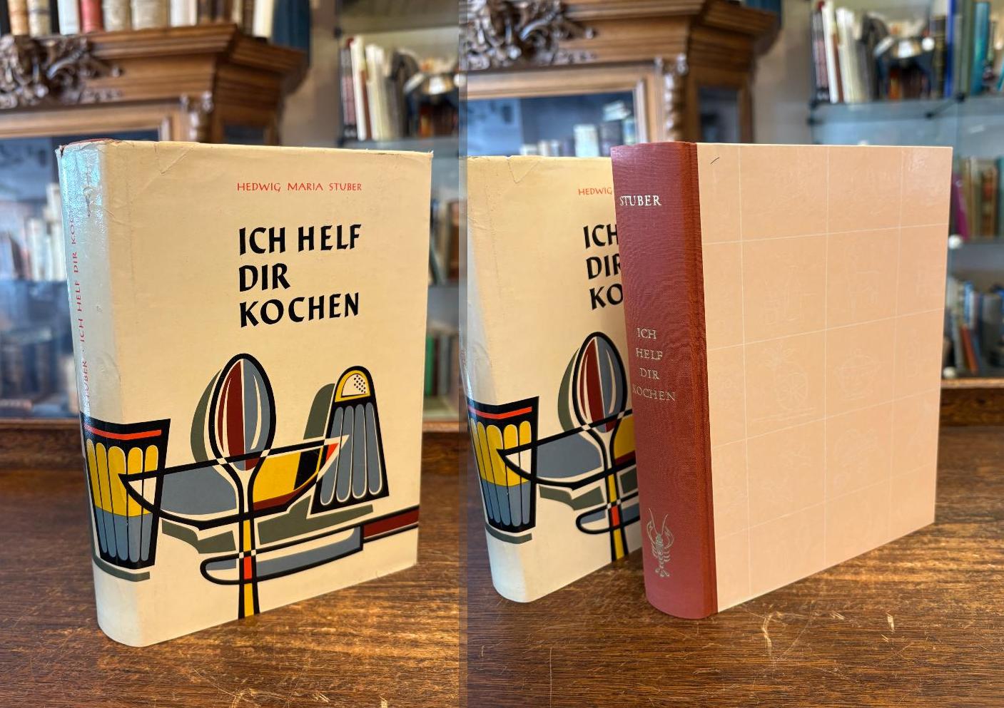 Stuber, Ich helf dir kochen was allen schmeckt : Über 1000 Rezepte, 150 Zeichnun