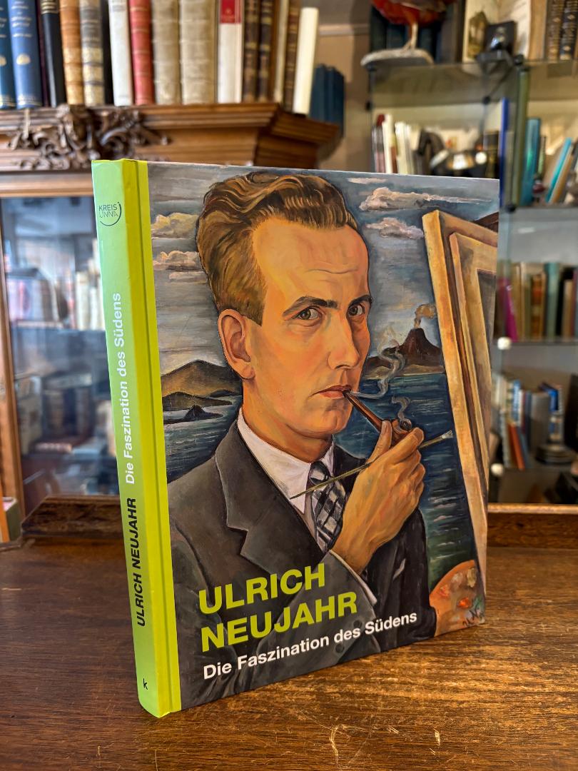 Neujahr, Ulrich Neujahr - Die Faszination des Südens.