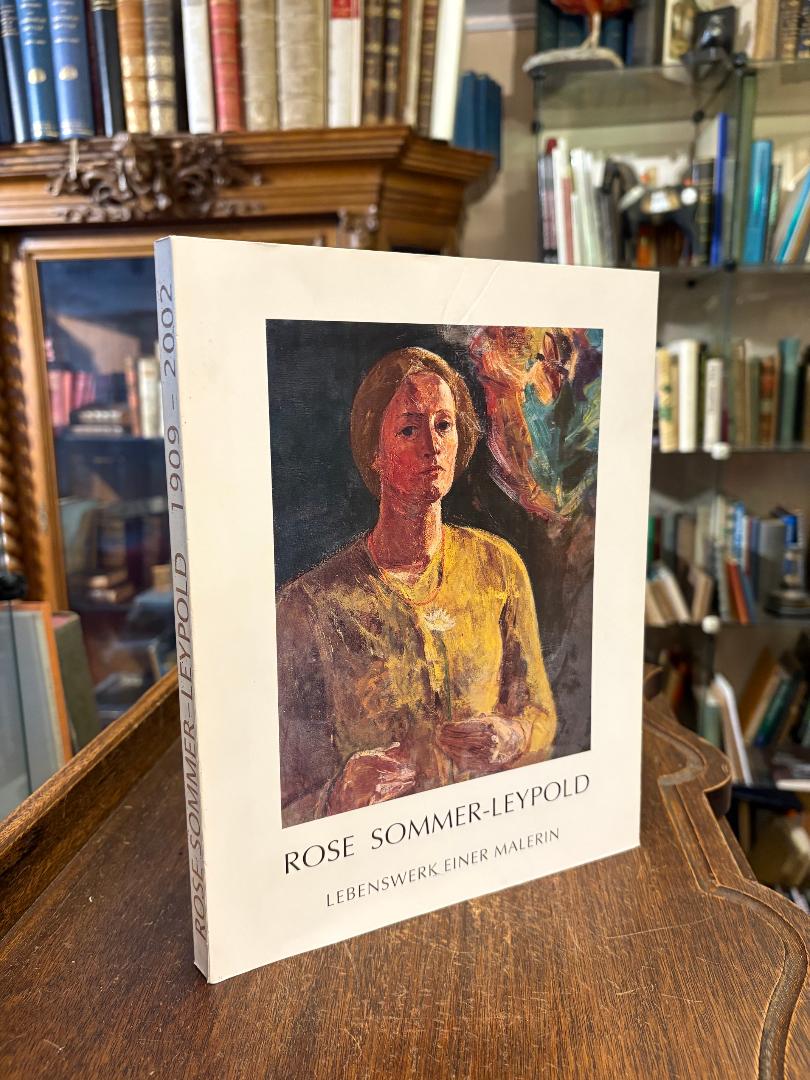 Sommer-Leypold, Rose Sommer-Leypold - Lebenswerk einer Malerin : Die Künstlerin