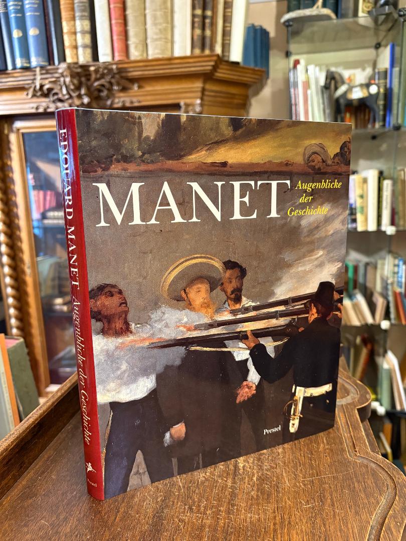 Manet, Edouard Manet - Augenblicke der Geschichte :