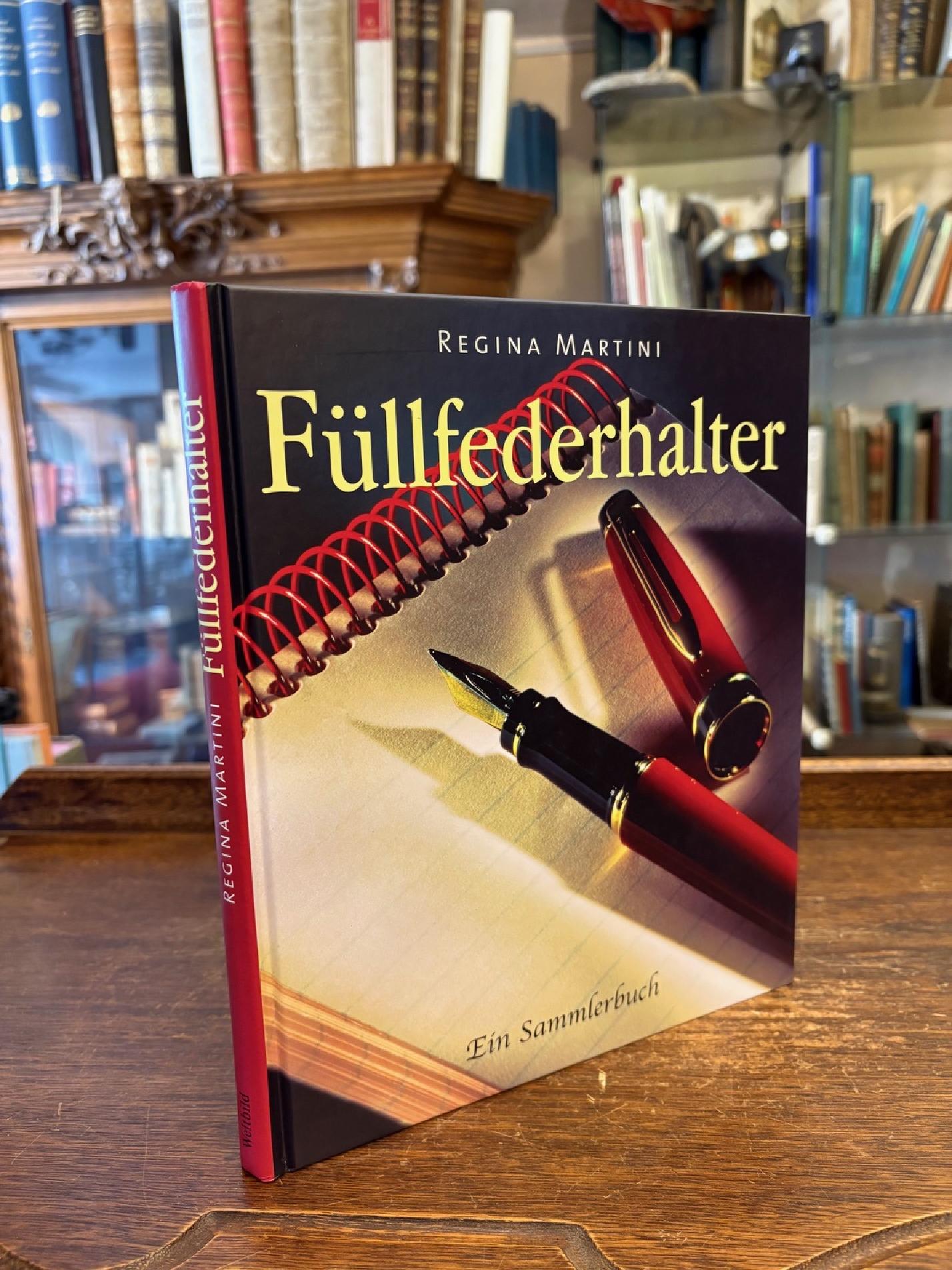 Martini, Füllfederhalter - (Ein Sammlerbuch).