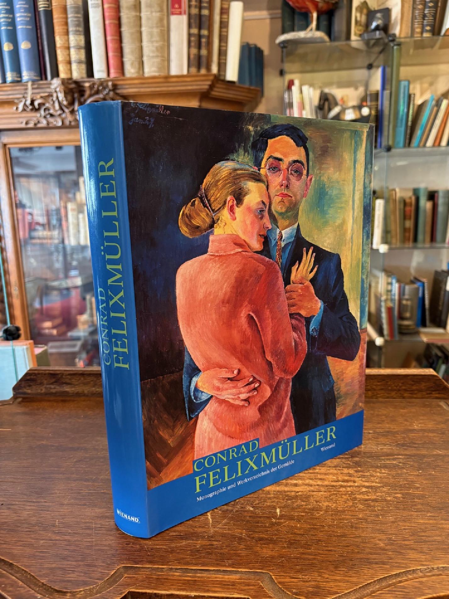 Felixmüller, Conrad Felixmüller - Monographie und Werkverzeichnis der Gemälde :
