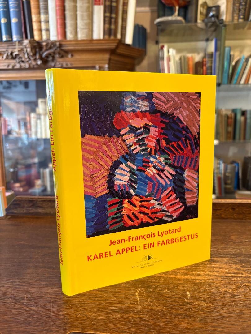 CoBrA. - Appel, Karel Appel: Ein Farbgestus : Essay zur Kunst Karel Appels mit