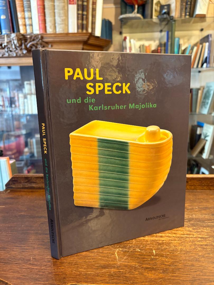 Speck, Paul Speck und die Karlsruher Majolika : Arbeiten des Keramikers und Bild