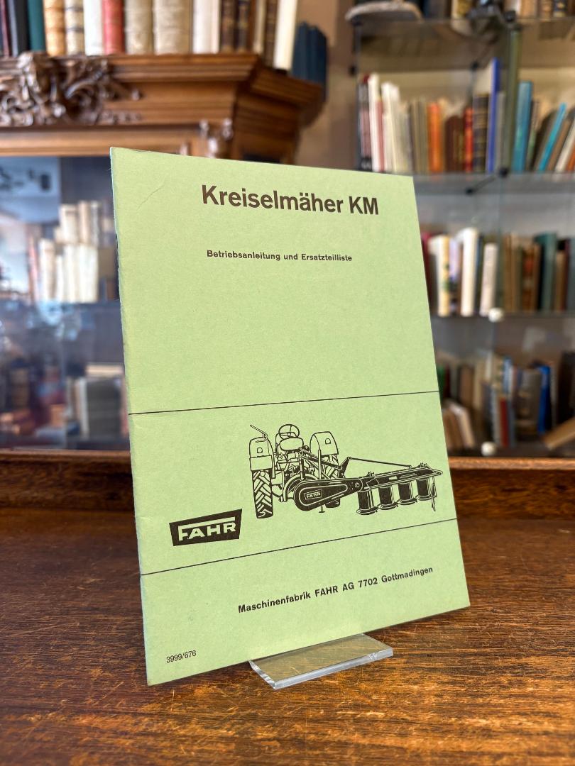Fahr, Fahr Kreiselmäher KM : Betriebsanleitung und Ersatzteilliste.