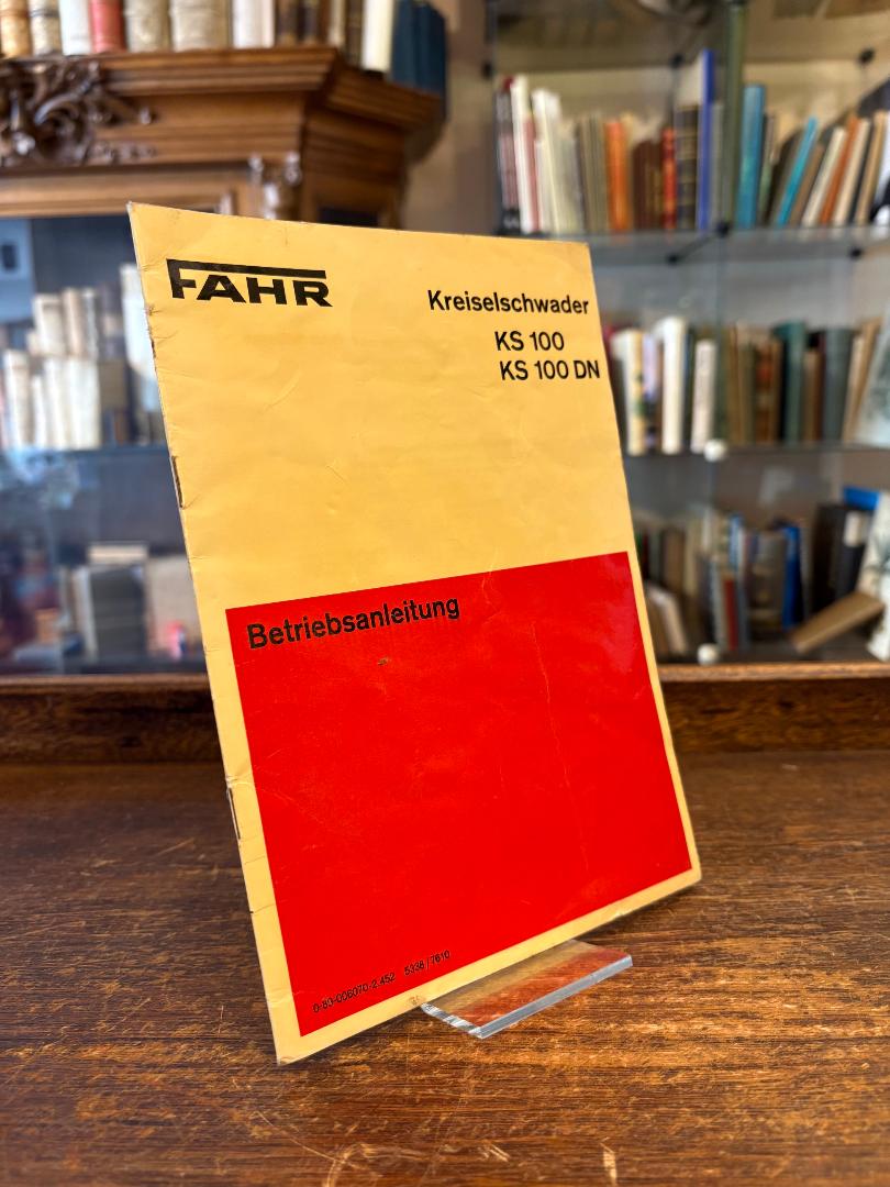 Fahr, Fahr Kreiselschwader KS 100, KS 100 DN : Betriebsanleitung.
