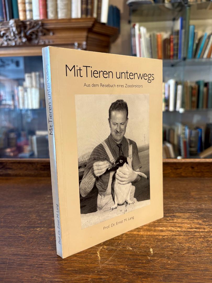 Lang, Mit Tieren unterwegs : Aus dem Reisebuch eines Zoodirektors.