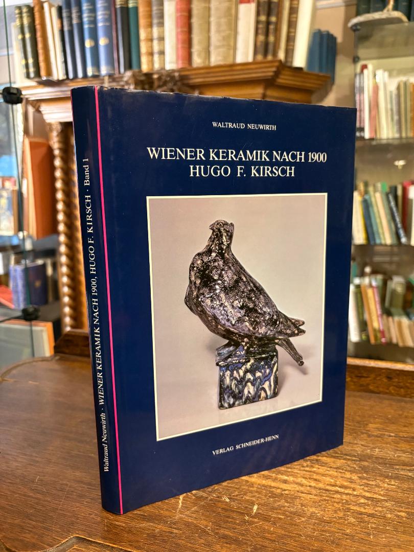 Neuwirth, Wiener Keramik nach 1900: Hugo F. Kirsch : Band 1 :