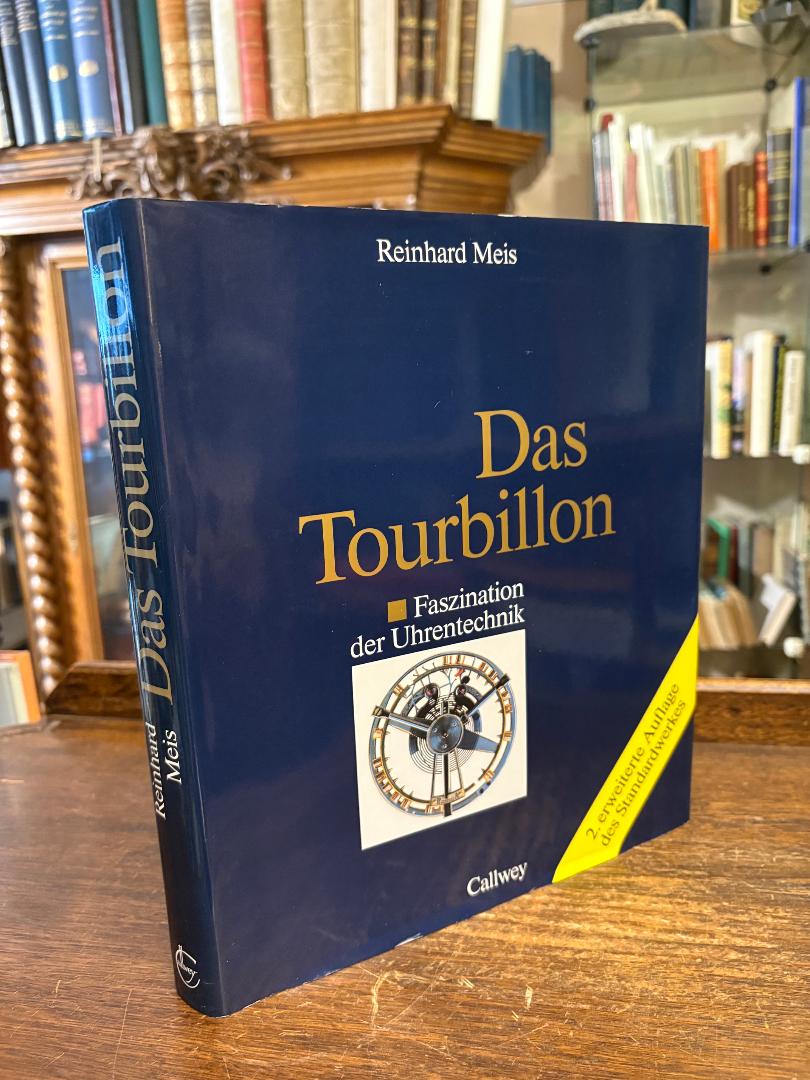 Meis, Das Tourbillon : Faszination der Uhrentechnik.