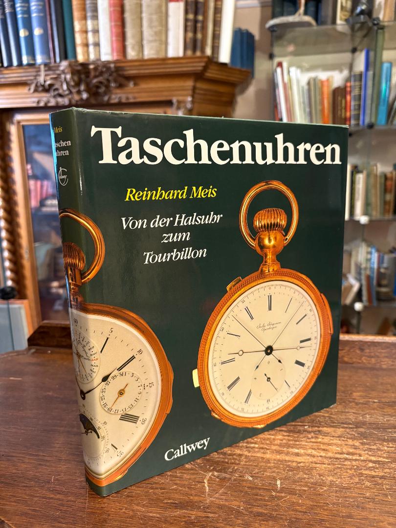 Meis, Taschenuhren : Von der Halsuhr zum Tourbillon.