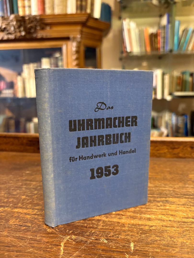 Uhrmacher-Jahrbuch 1953. - Brinkmann, Das Uhrmacher Jahrbuch für Handwerk und Ha