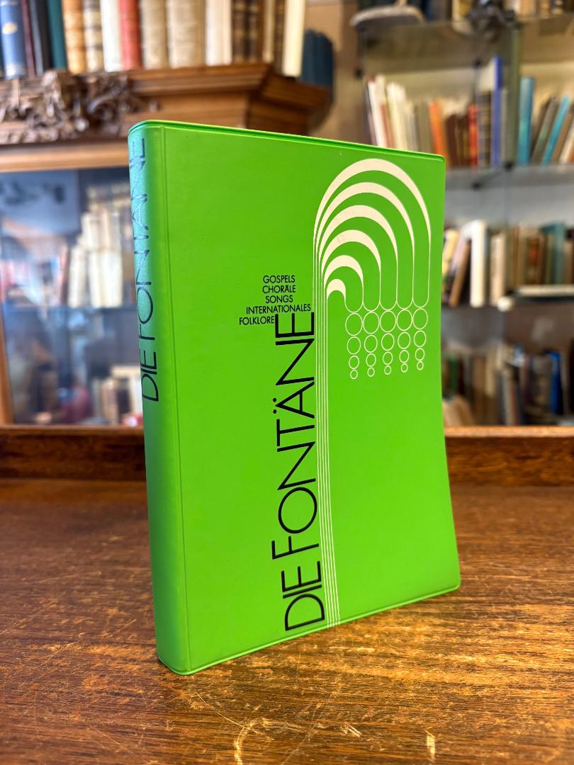 Schweitzer, Die Fontäne : Ein Liederbuch für Leute unterwegs zum größeren Leben