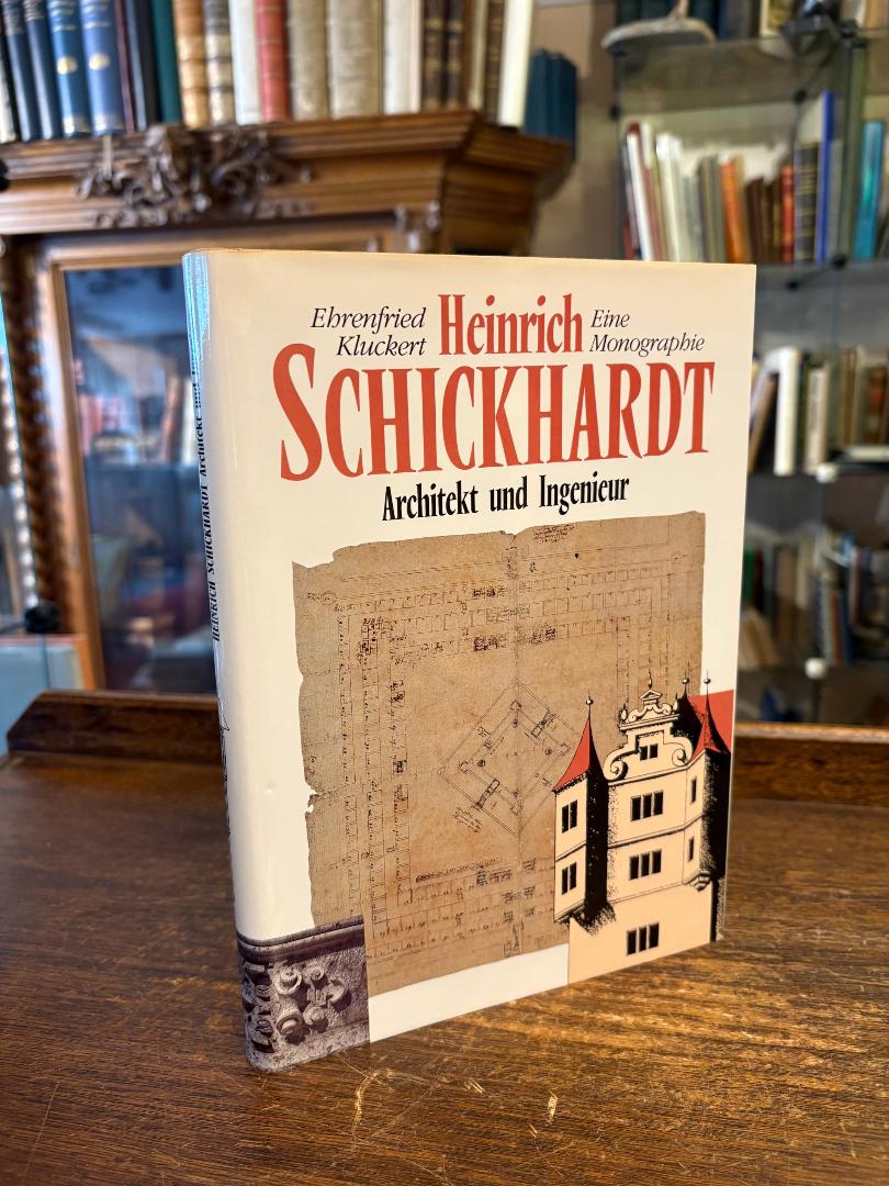 Schickhardt, Heinrich Schickhardt - Architekt und Ingenieur : Eine Monographie.