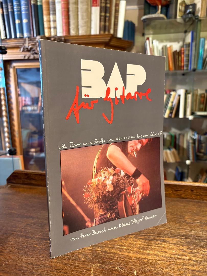 BAP. - Bursch, BAP für Gitarre - Alle Texte und Griffe von der ersten bis zur Li