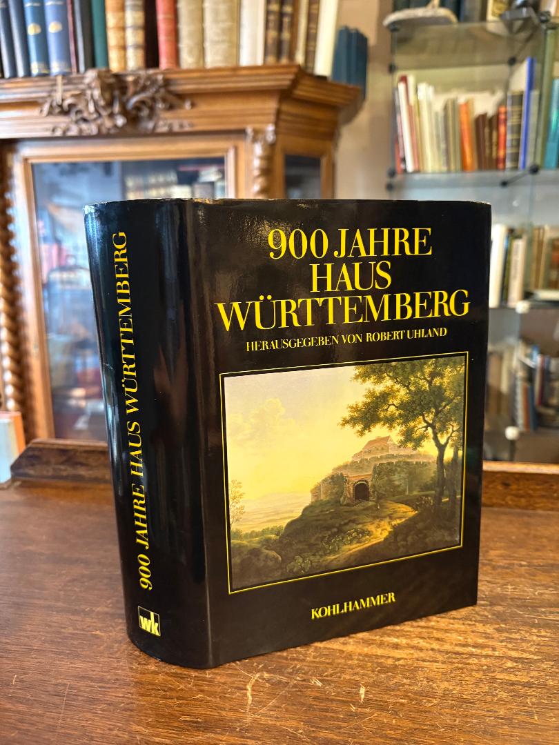 Uhland, 900 Jahre Haus Württemberg : Leben und Leistung für Land und Volk.