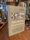 Hug, Mords-Geschichten : Wahres - Halbwahres - Erfundenes - Aus der Menschheits-
