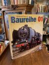 Weisbrod, Baureihe 01 : Geschichte, Bau und Bewährung einer deutschen Schnellzug