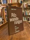 Engel, Pilzwanderungen : Eine Pilzkunde für jedermann.