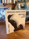 Schmidt, Eberhard Martin Schmidt : Skulpturen und Bilder.