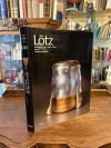 Lötz. - Ricke, Lötz - Böhmisches Glas 1880 - 1940 : Band 1: Werkmonographie.