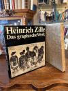 Zille, Heinrich Zille : Das graphische Werk.