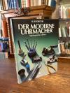 Jendritzki, Der moderne Uhrmacher : Mechanische Uhren.